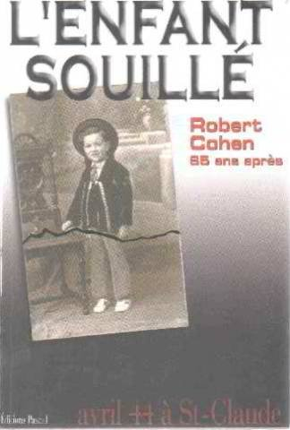 L'enfant souillé : Robert Cohen, 65 ans après