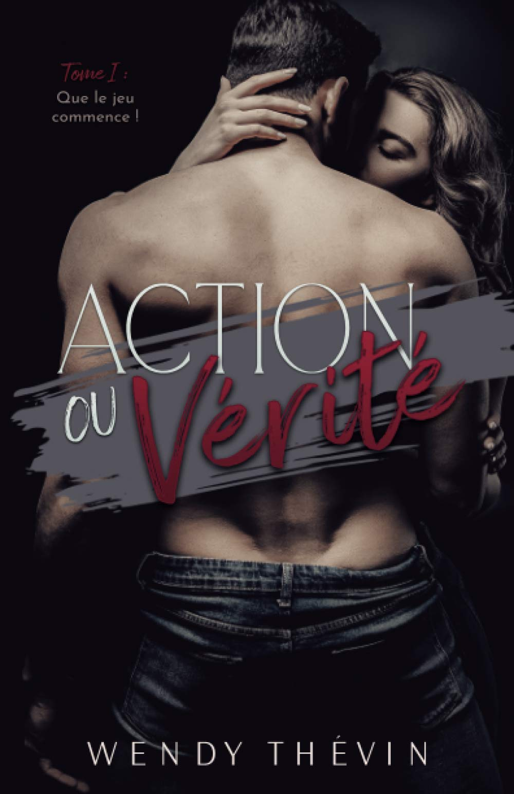 Action ou vérité: Tome 1 : que le jeu commence !