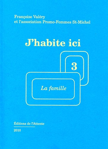 J'habite ici. Vol. 3. La famille