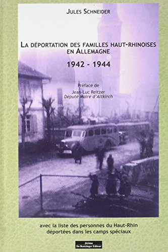 La déportation des familles haut-rhinoises en Allemagne : 1942-1944 : avec la liste des personnes du