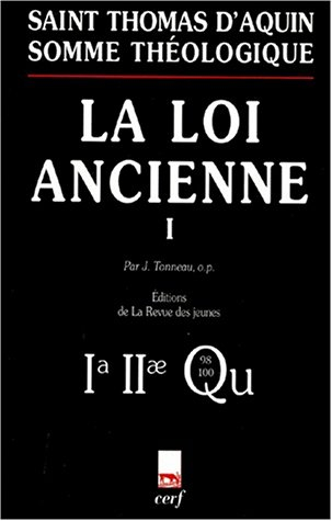 La loi ancienne. Vol. 1. 1a-2ae, questions 98-100
