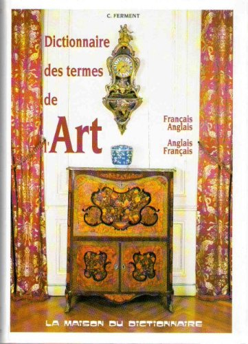 Dictionnaire des termes de l'art : anglais-français, français-anglais