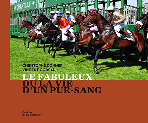 Le Fabuleux ou La vie d'un pur-sang