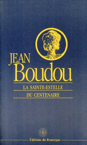 La Sainte-Estelle du Centenaire : conte