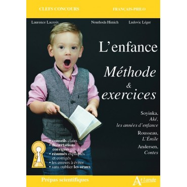 L'enfance : méthode & exercices : Soyinka, Aké, les années d'enfance ; Rousseau, L'Emile ; Andersen,