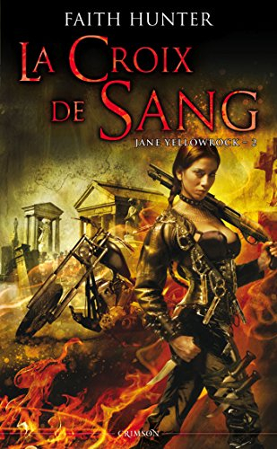 Jane Yellowrock, tueuse de vampires. Vol. 2. La croix de sang