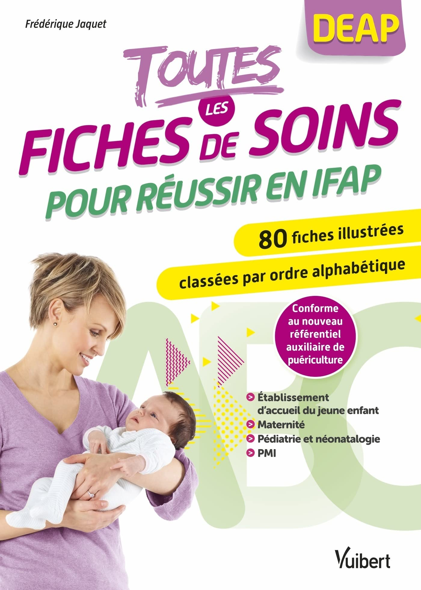 Toutes les fiches de soins pour réussir en IFAP : DEAP : 80 fiches illustrées classées par ordre alp
