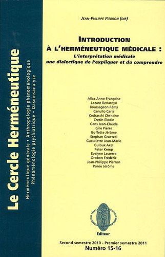 Le Cercle herméneutique, N° 15-16 : Introduction à l'herméneutique médicale : L'interprétation médic