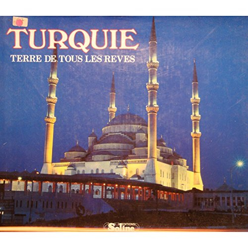 Turquie : terre de tous les rêves