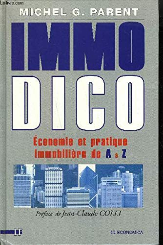 Immo dico : économie et pratique immobilière de A à Z