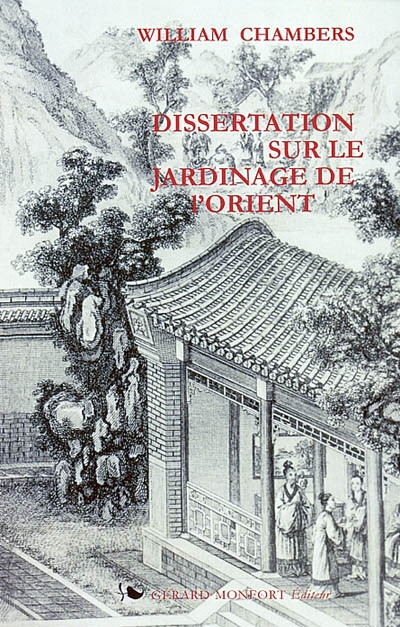 Dissertation sur le jardinage de l'Orient. Lettre du frère Attiret, jésuite, peintre au service de l