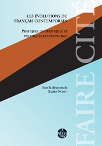 Les évolutions du français contemporain : pratiques linguistiques et politiques francophones : Lyon,