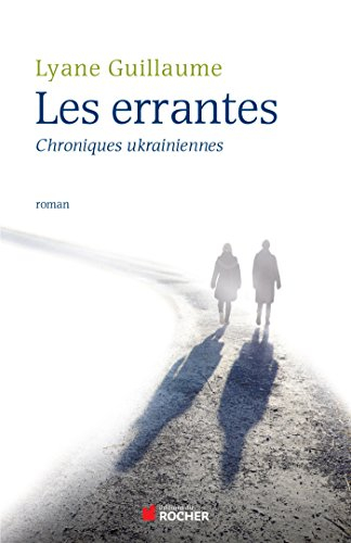 Les errantes : chroniques ukrainiennes