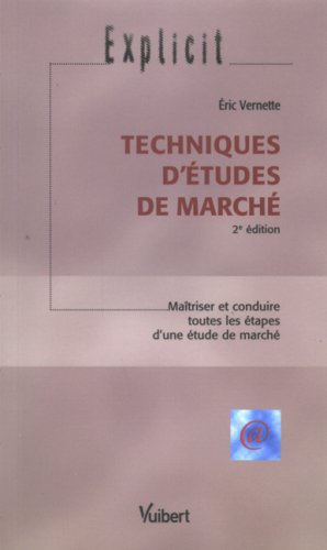 Techniques d'études de marché : maîtriser et conduire toutes les étapes d'une étude de marché