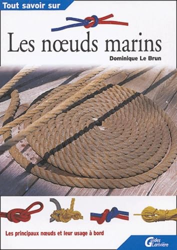 Les noeuds marins : les principaux noeuds et leur usage à bord
