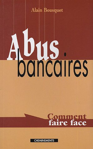 Abus bancaires, comment faire face