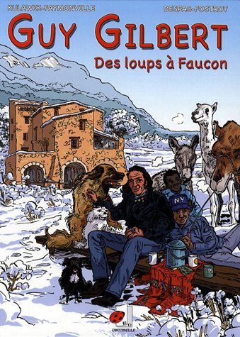 Guy Gilbert. Des loups à Faucon