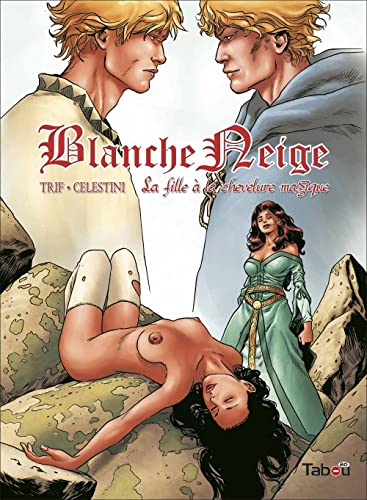 Blanche Neige. Vol. 3. La fille à la chevelure magique