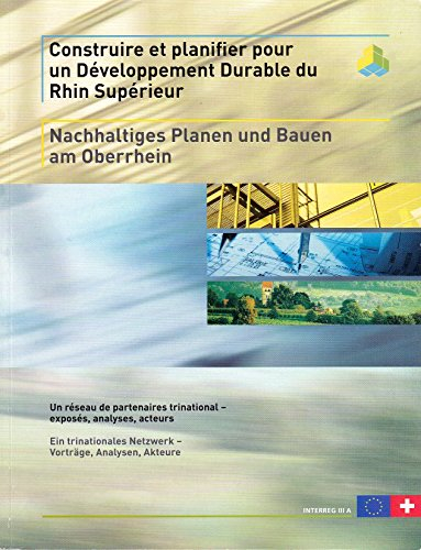 construire et planifier pour un développement durable du rhin supérieur : exposés, analyses, acteurs