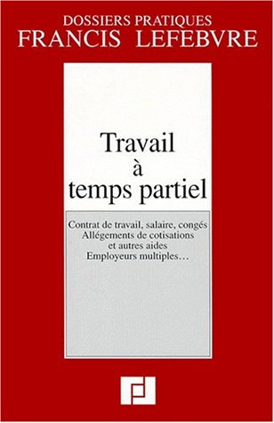 Travail à temps partiel : contrat de travail, salaire, congés, allégements de cotisations et autres 