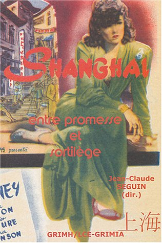 Shanghaï, entre promesse et sortilège