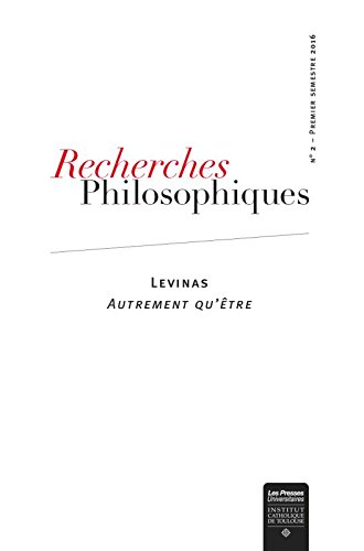 recherches philosophiques nº 2 - premier semestre 2016: levinas. autrement qu'être