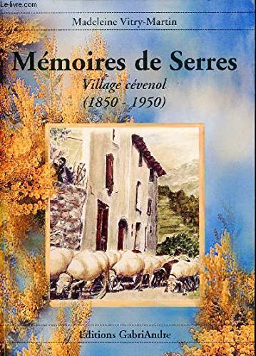 Mémoires de Serres : village cévenol, 1850-1950