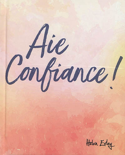 Aie confiance !