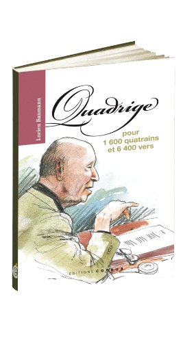 Quadrige : pour 1.600 quatrains et 6.400 vers