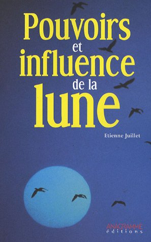 Pouvoirs et influence de la Lune