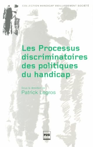Les processus discriminatoires des politiques du handicap