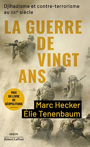 La guerre de vingt ans : djihadisme et contre-terrorisme au XXIe siècle