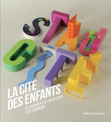 La cité des enfants : à la découverte de l'architecture et de l'urbanisme