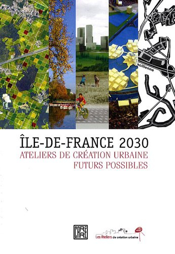 Ile-de-France 2030 : futurs possibles