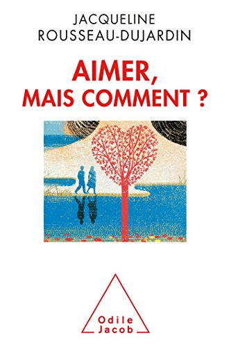 Aimer, mais comment ?