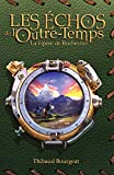 Les Echos de l'Outre-Temps: Tome 1 : La vipère de Roche-Vive