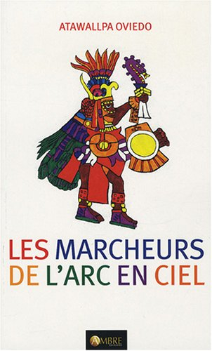 Les marcheurs de l'arc-en-ciel et les mythes du développement