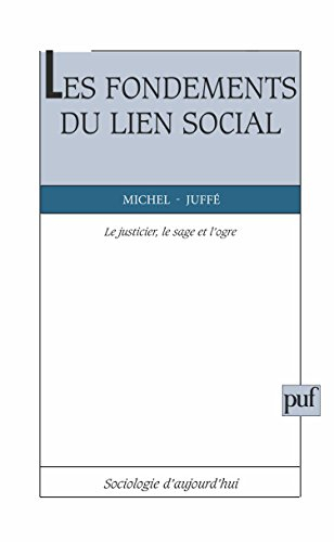 Les fondements du lien social : le justicier, le sage et l'ogre