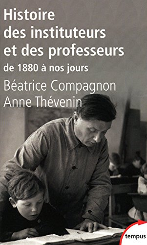 Histoire des instituteurs et des professeurs : de 1880 à nos jours