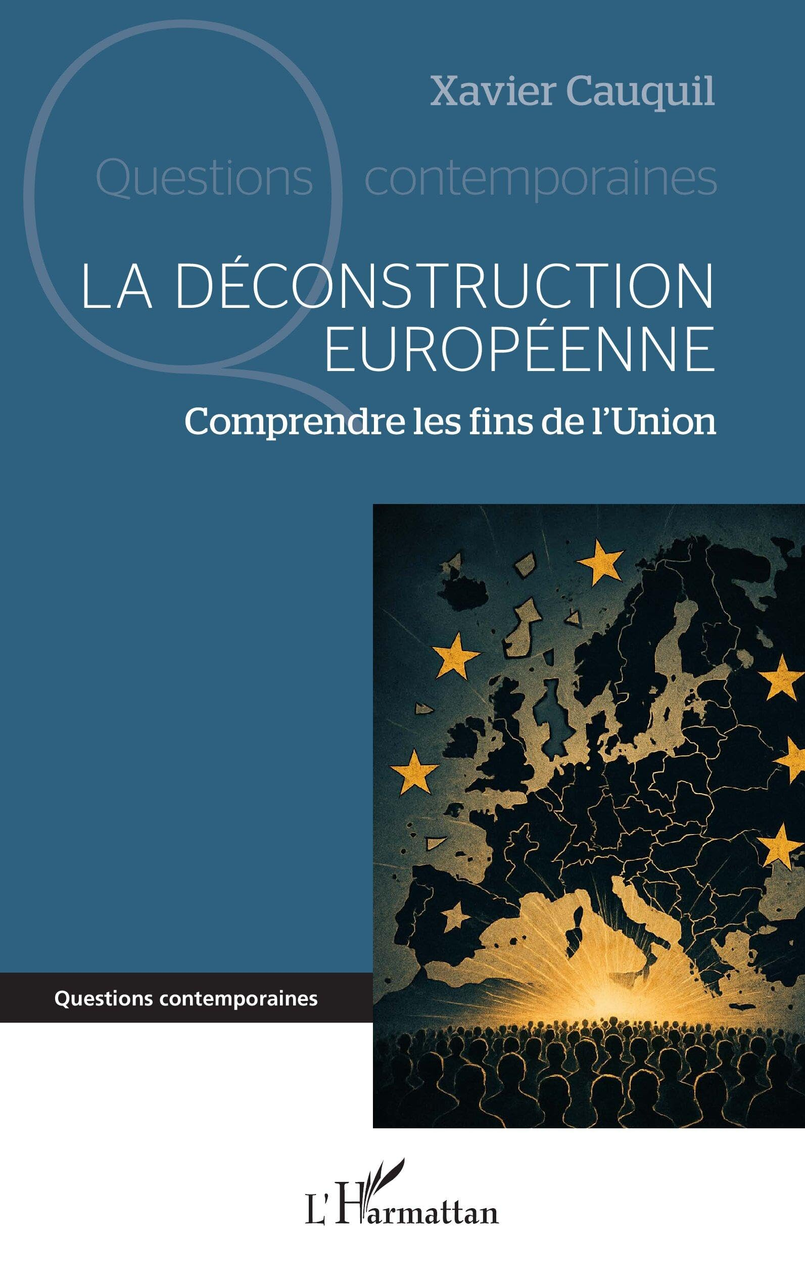 La déconstruction européenne : comprendre les fins de l'Union