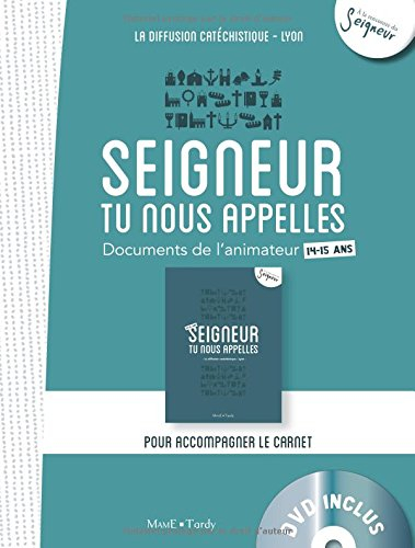 Seigneur, Tu nous appelles, 14-15 ans : documents de l'accompagnateur