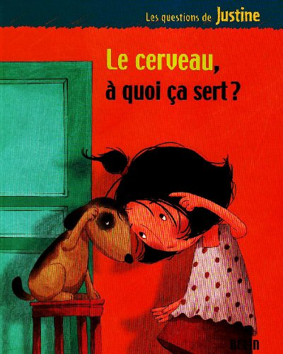 Le cerveau, à quoi ça sert ?