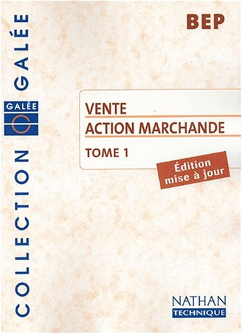 Vente action marchande, BEP. Vol. 1