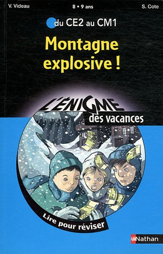Montagne explosive ! : lire pour réviser : du CE2 au CM1, 8-9 ans