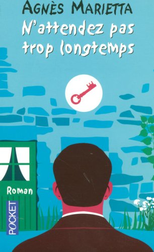 N'attendez pas trop longtemps