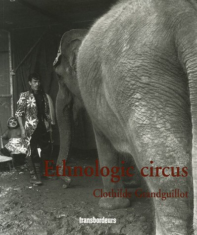 Ethnologic circus ou Comment le cirque nous raconte la Mongolie, le Vietnam, la France et l'Espagne