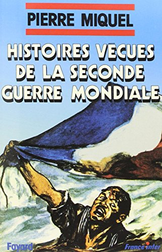 Histoires vraies de la Seconde Guerre mondiale