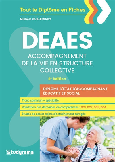 DEAES : accompagnement de la vie en structure collective : diplôme d'Etat d'accompagnant éducatif et