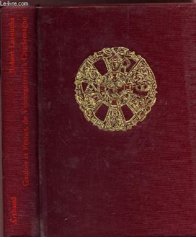 gaulois et francs : de vercingétorix à charlemagne