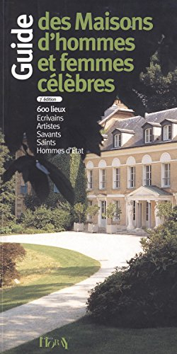 Guide des maisons d'hommes et femmes célèbres